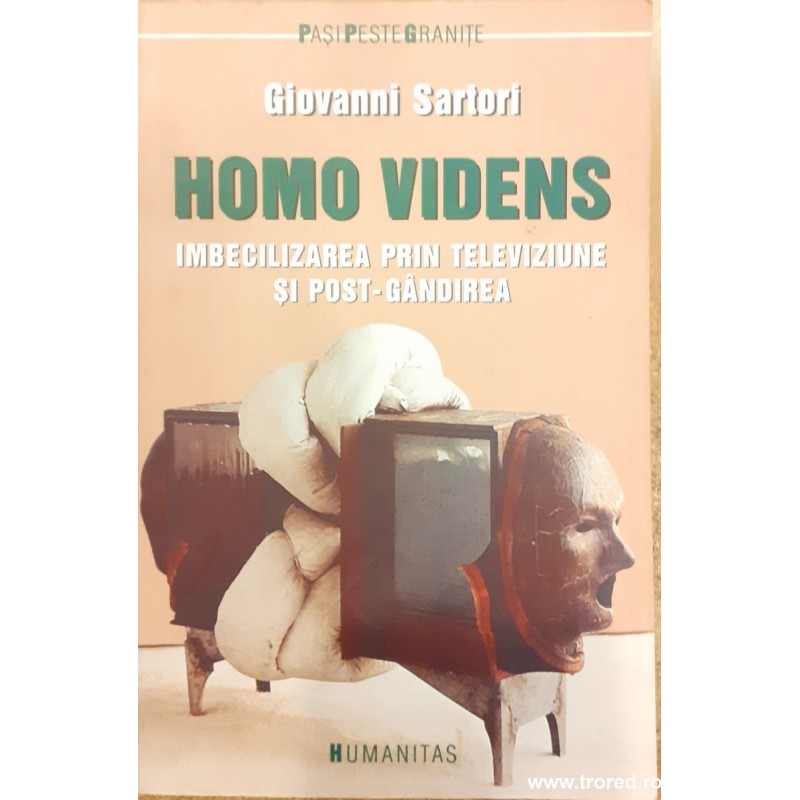 Homo videns. Imbecilizarea prin televiziune si post - gandirea