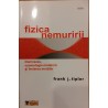 Fizica nemuririi. Dumnezeu, cosmologie moderna si invierea mortilor