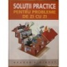 Solutii practice  pentru probleme de zi cu zi