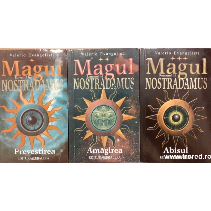 Magul Romanul lui Nostradamus. Prevestirea / Amagirea / Abisul