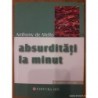 Absurditati la minut