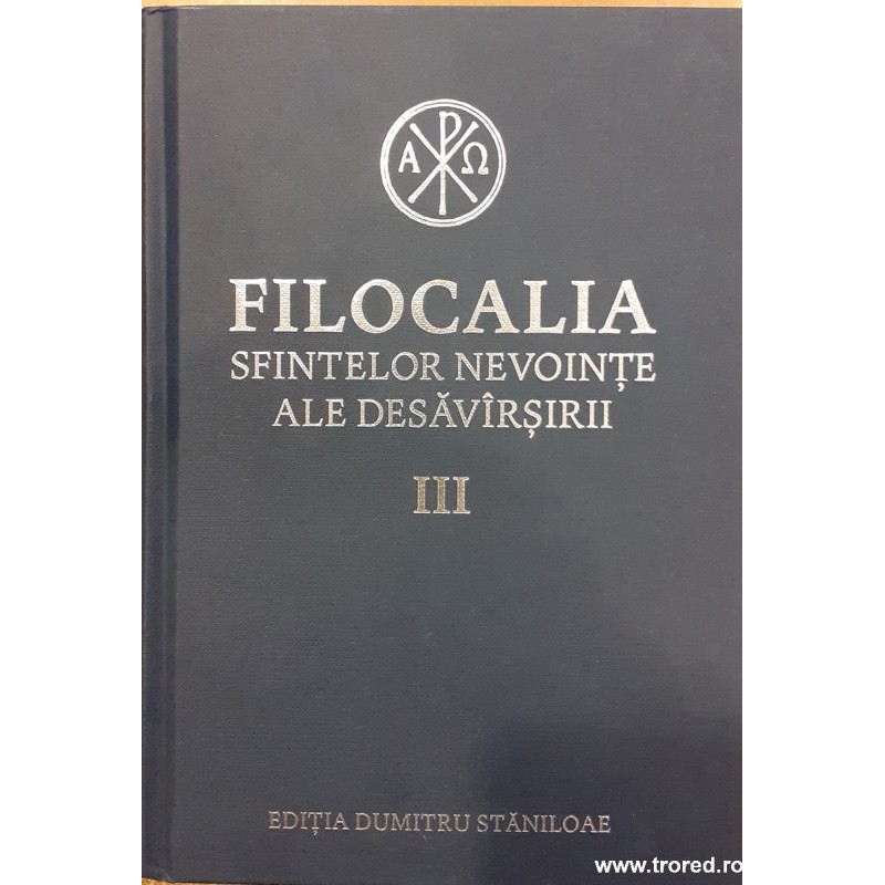 Filocalia sfintelor nevointe ale desavarsirii volumul III