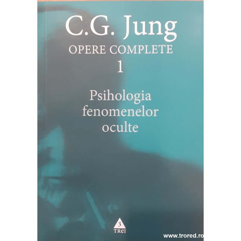 Psihologia fenomenelor oculte. Opere complete 1