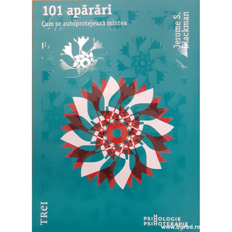 101 aparari. Cum se autoprotejeaza mintea