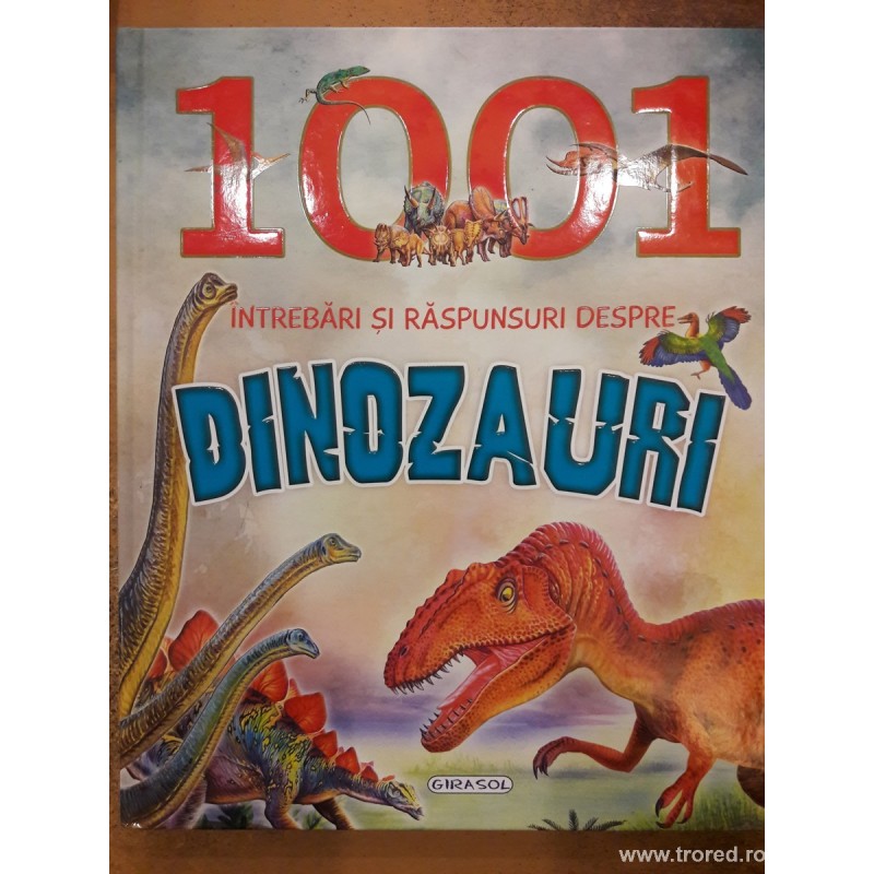 1001 intrebari si raspunsuri despre dinozauri