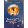 Laserul cu CO2 in microchirurgia laringiana