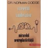 Creierul vindecator. Miracolul neuroplasticitatii