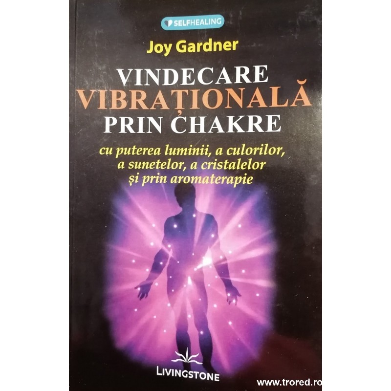 Vindecare vibrationala prin chakre