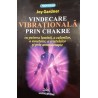 Vindecare vibrationala prin chakre