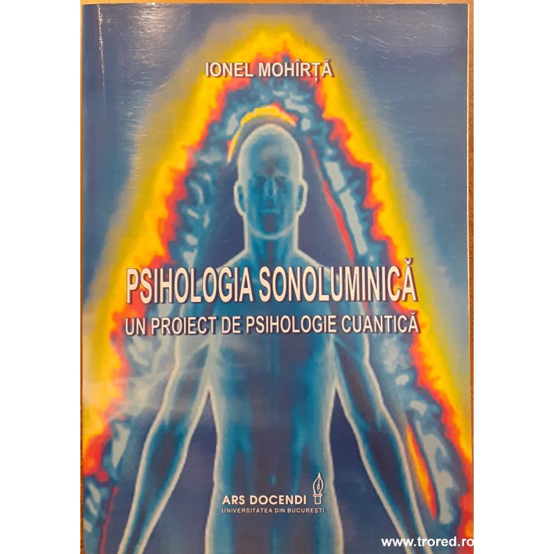 Psihologia sonoluminica. Un proiect de psihologie cuantica