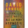 Straniile fascinatii ale lui Noah Hypnotik