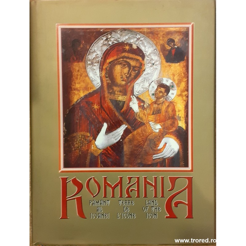 Romania Pamant al icoanei Romania Pamant al icoanei