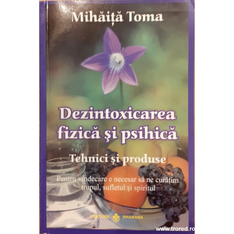 Dezintoxicarea fizica si psihica. Tehnici si produse