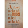 A fost odata ca niciodata. O istorie alternativa a fericirii