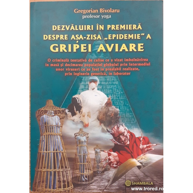 Dezvaluiri in premiera despre asa-zisa epidemie a gripei aviare