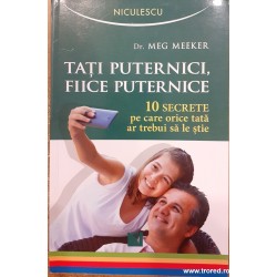 Tati puternici, fiice puternice. 10 secrete pe care orice tata ar trebui sa le stie