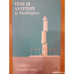 Teze si antiteze la Washington