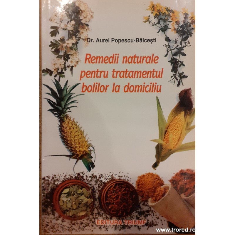 Remedii naturale pentru tratamentul bolilor la domiciliu
