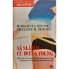 Sa slabim cu Dieta Young