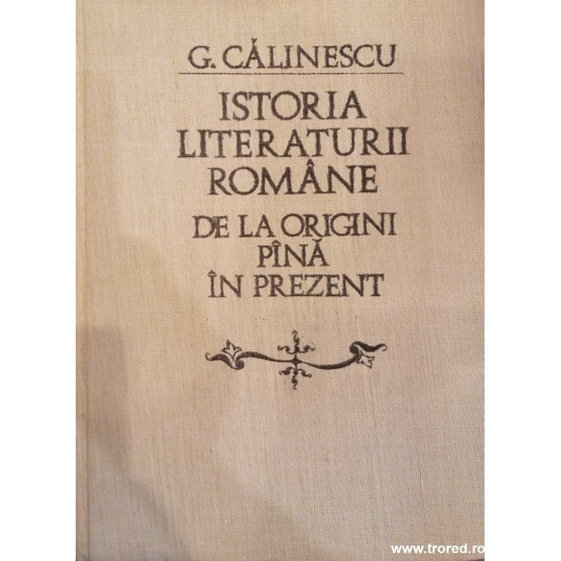 Istoria literaturii romane de la origini pana in prezent