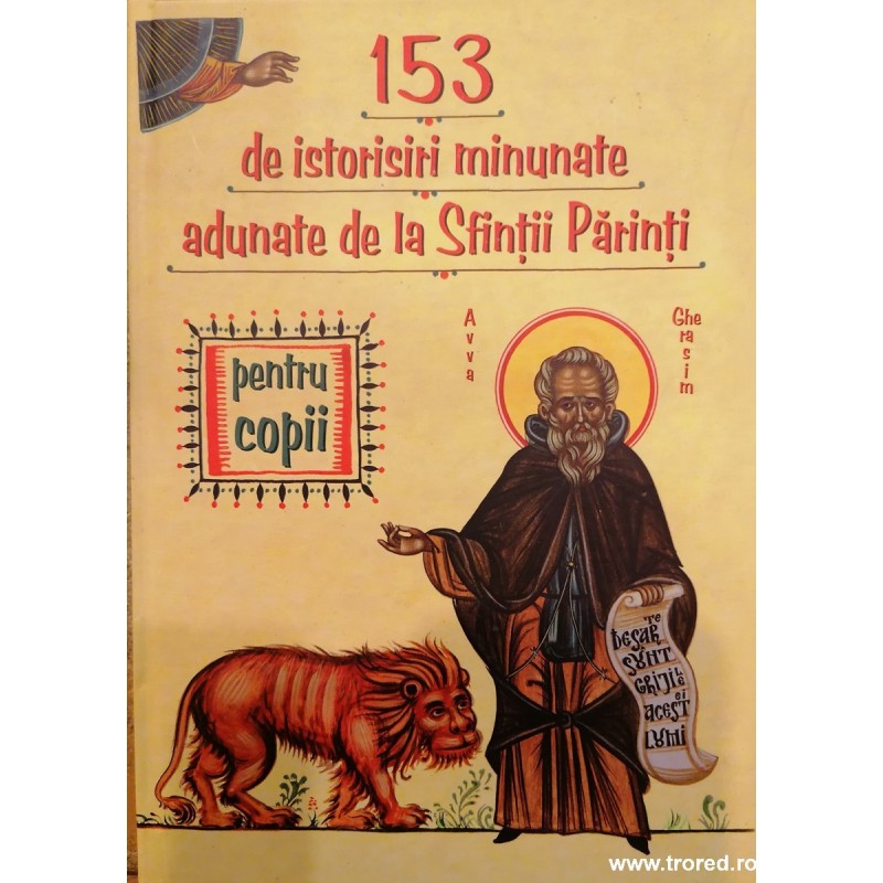 153 de istorisiri minunate adunate de la Sfintii Parinti pentru copii