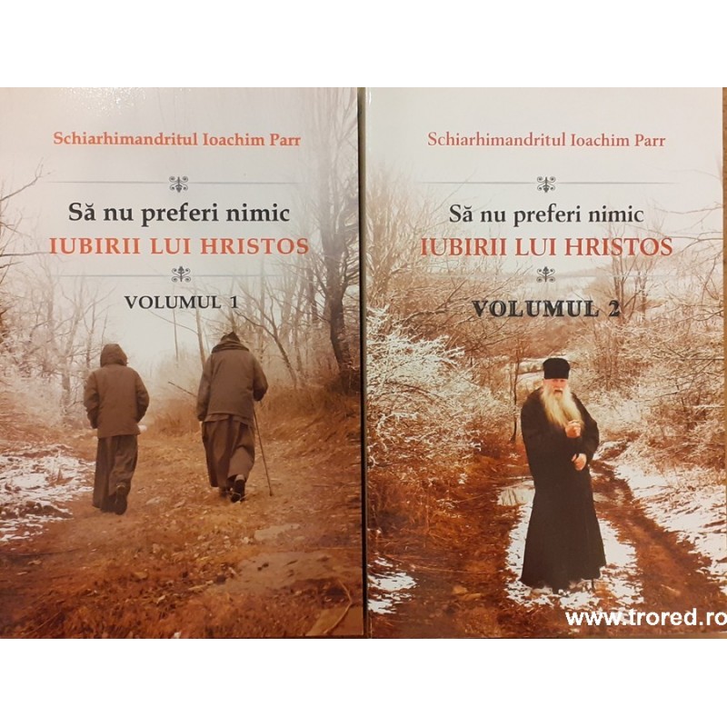 Sa nu preferi nimic iubirii lui Hristos 2 volume