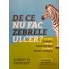 De ce nu fac zebrele ulcer?
