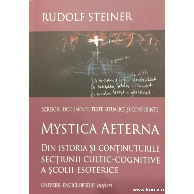 Mystica Aeterna. Din istoria si continuturile sectiunii cultic-cognitive a scolii esoterice
