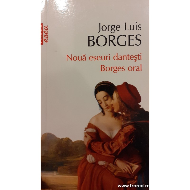 Noua eseuri dantesti. Borges oral