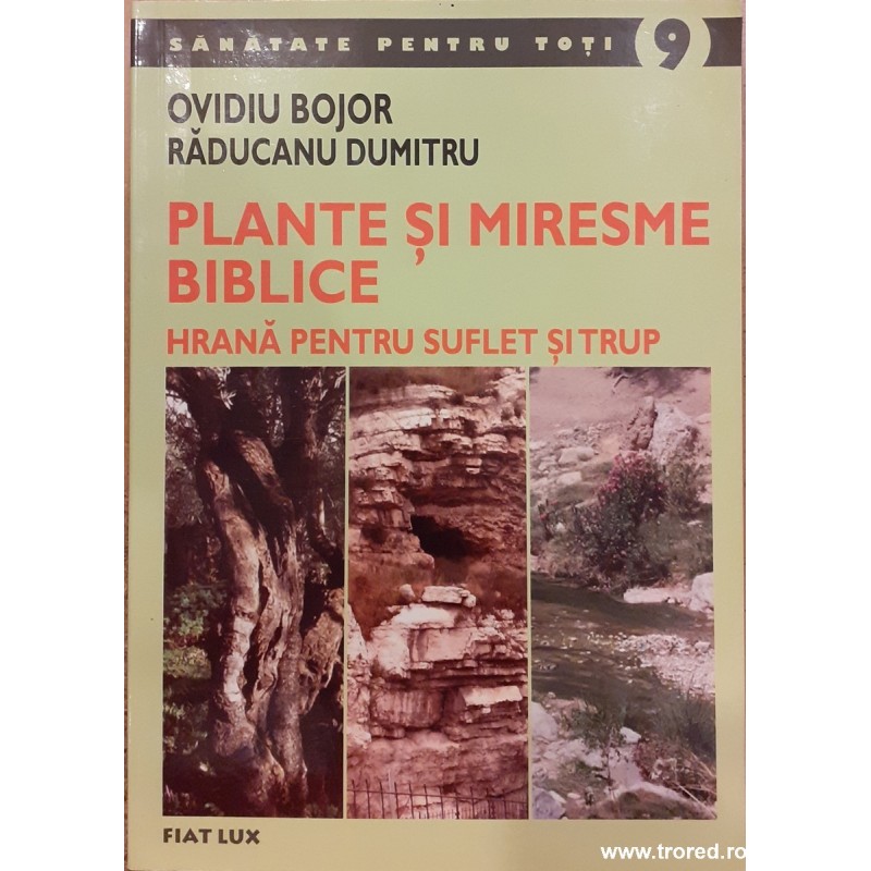 Plante si miresme biblice. Hrana pentru suflet si trup