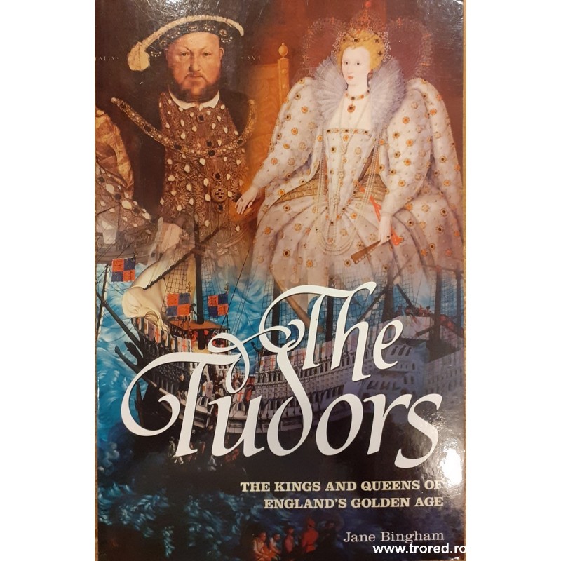 The Tudors. The Kings and Queens of England's Golden Age