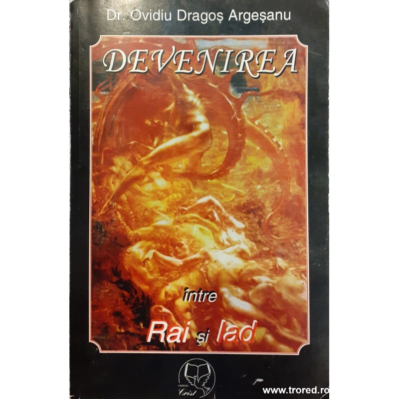Devenirea. Intre rai si iad