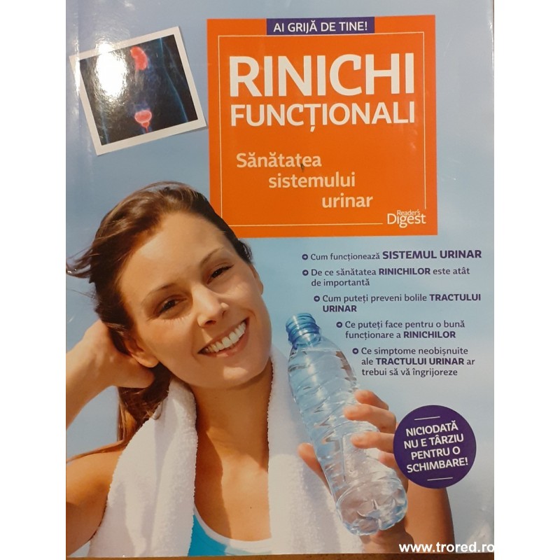 Rinichi functionali. Sanatatea sistemului urinar. Ai grija de tine!