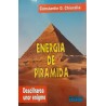 Energia de piramida. Descifrarea unor enigme volumul 1